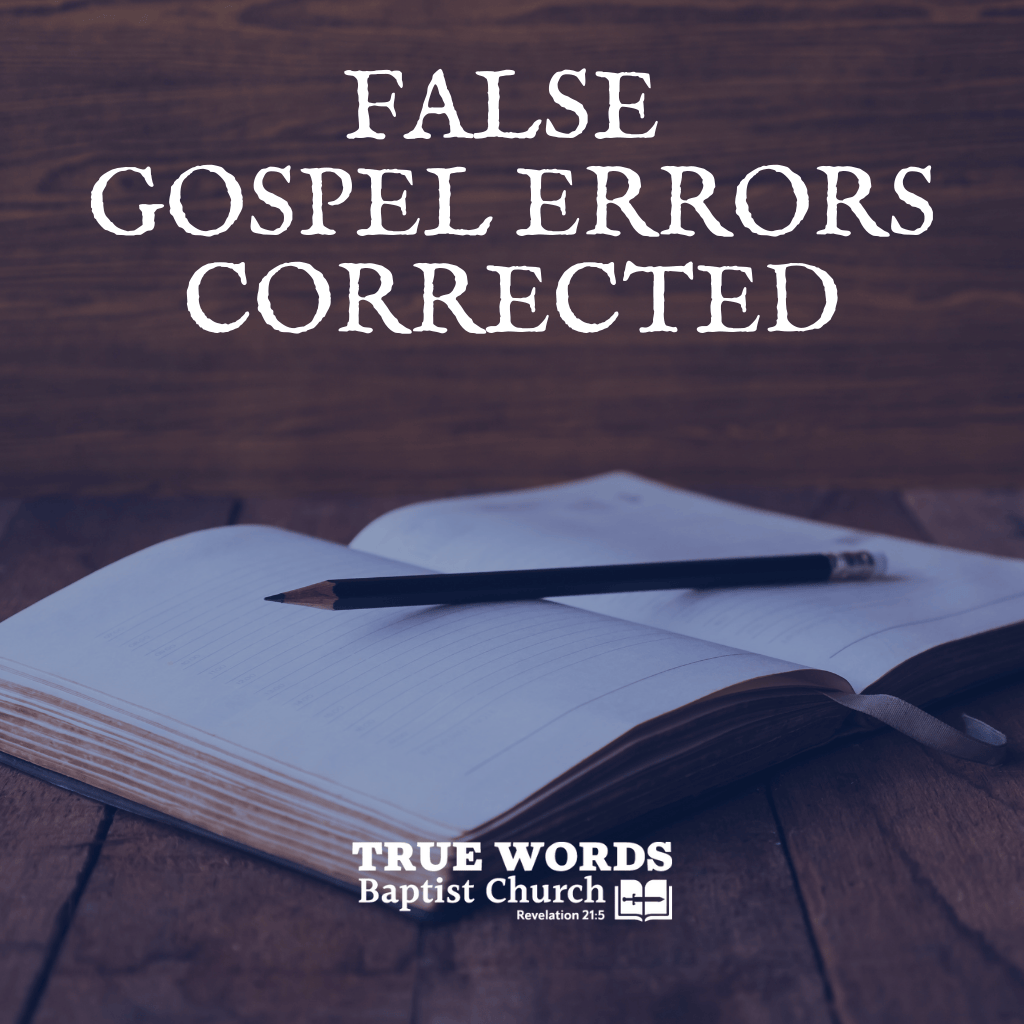 False Gospel Errors Corrected (KJV Only)
