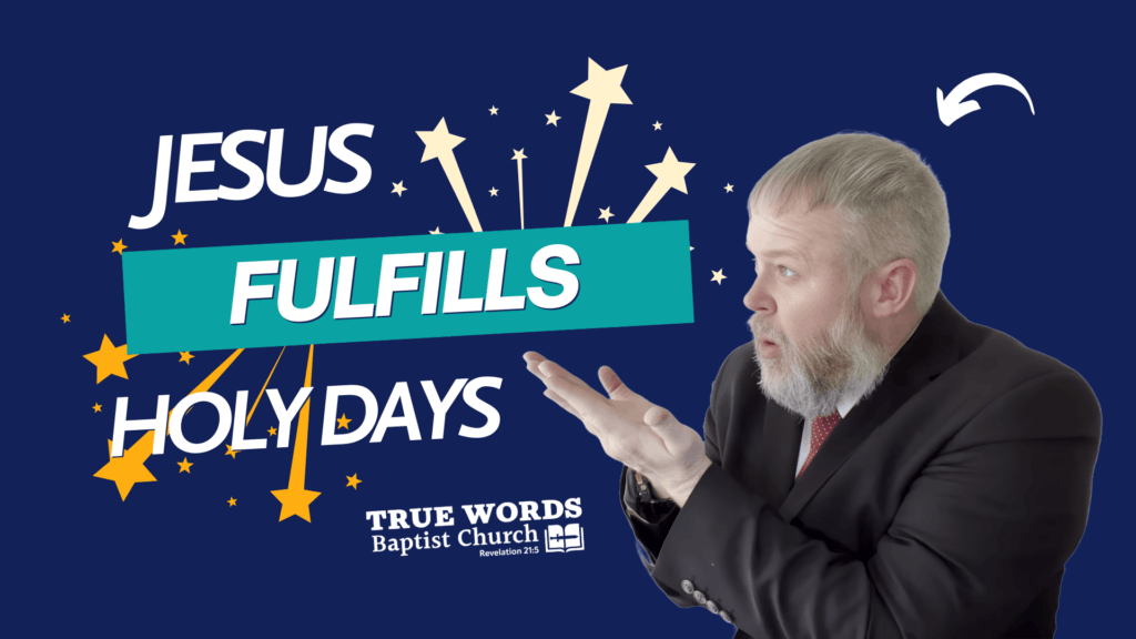 Jesus Fulfills The Feasts And Holy Days