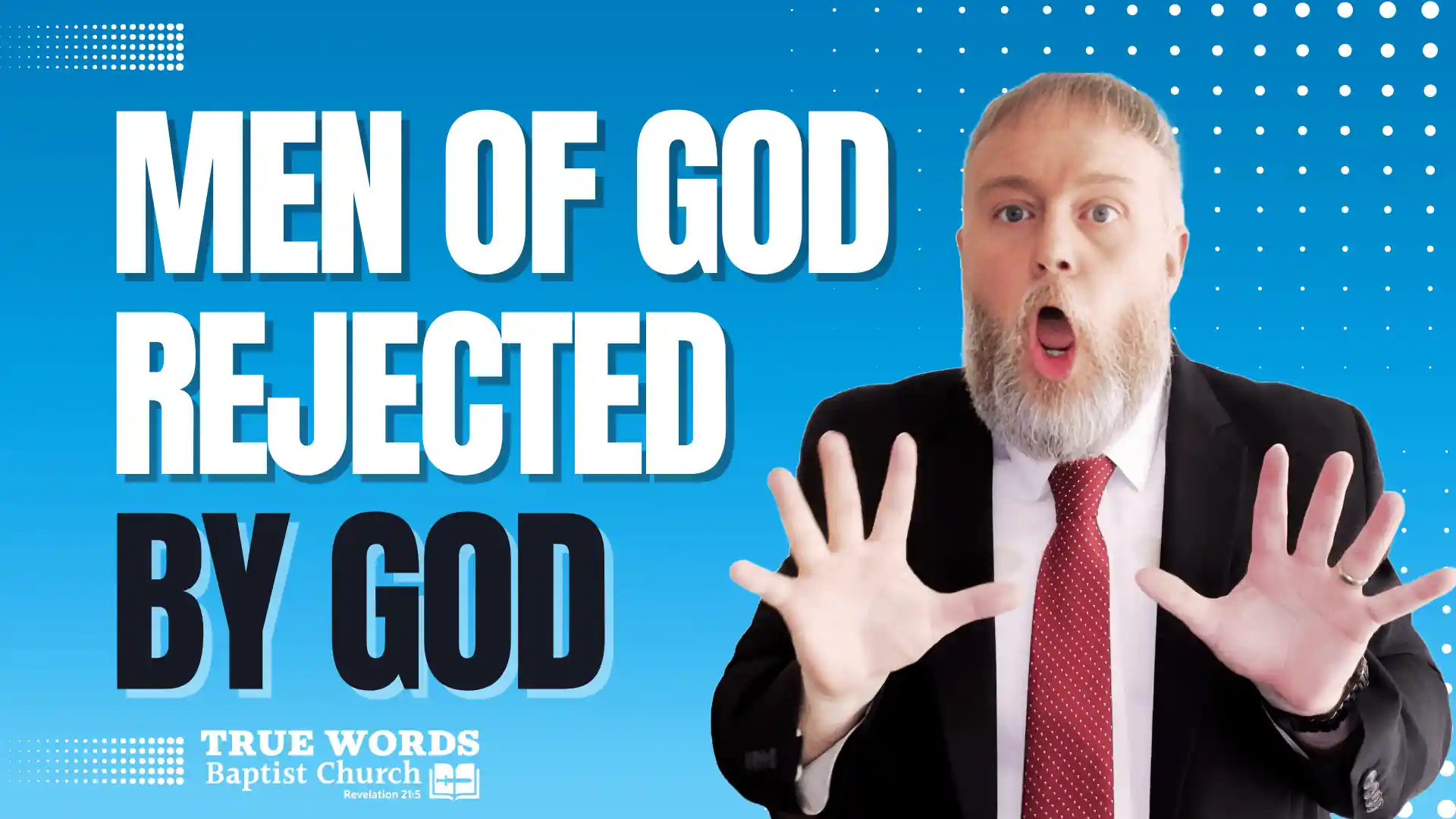“Men of God Rejected by God”