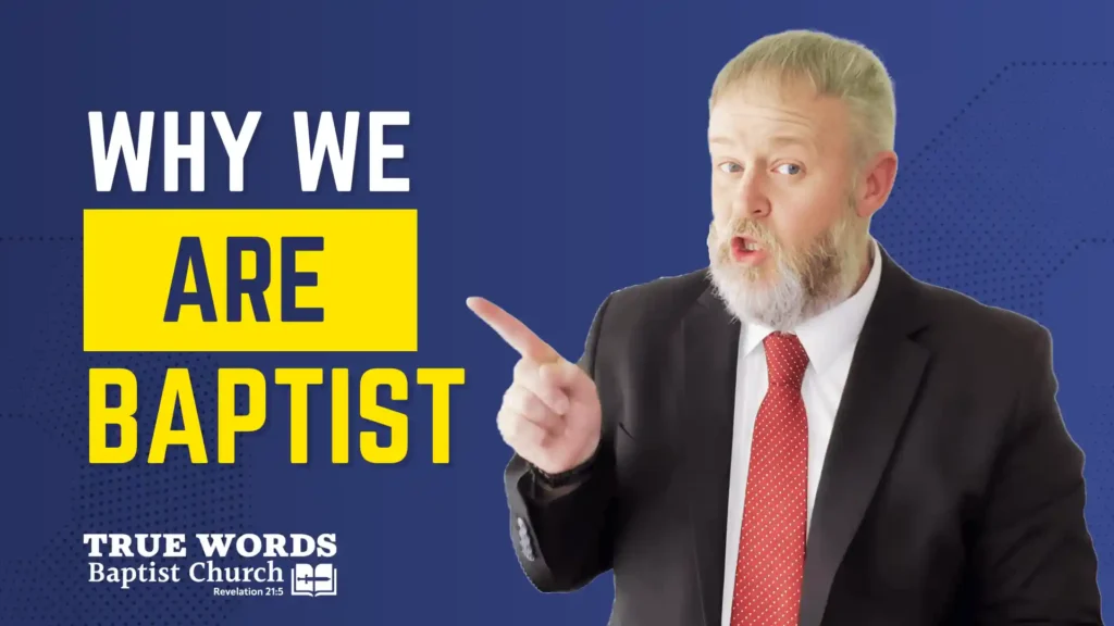 Why We Are Baptist