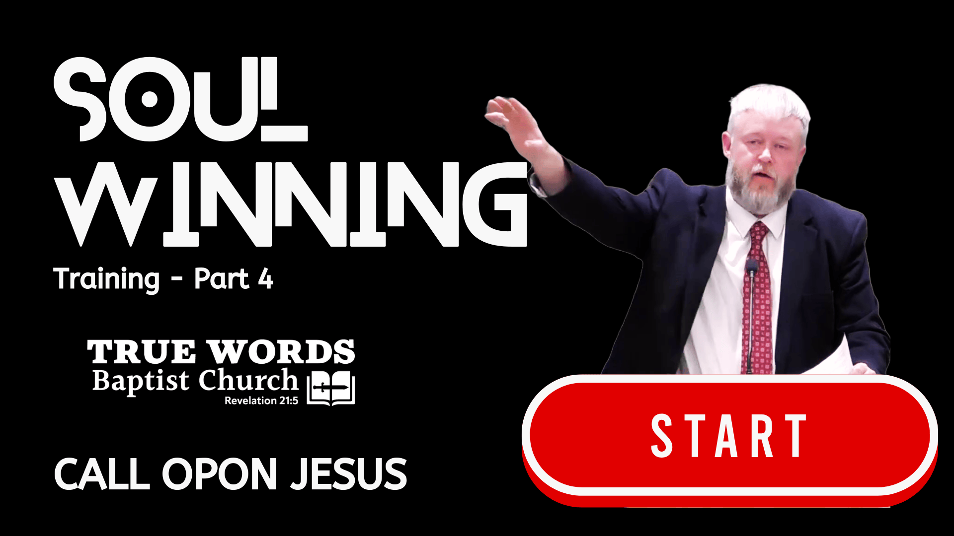 Soul Winning Training 4: Calling Upon the Name of the Lord