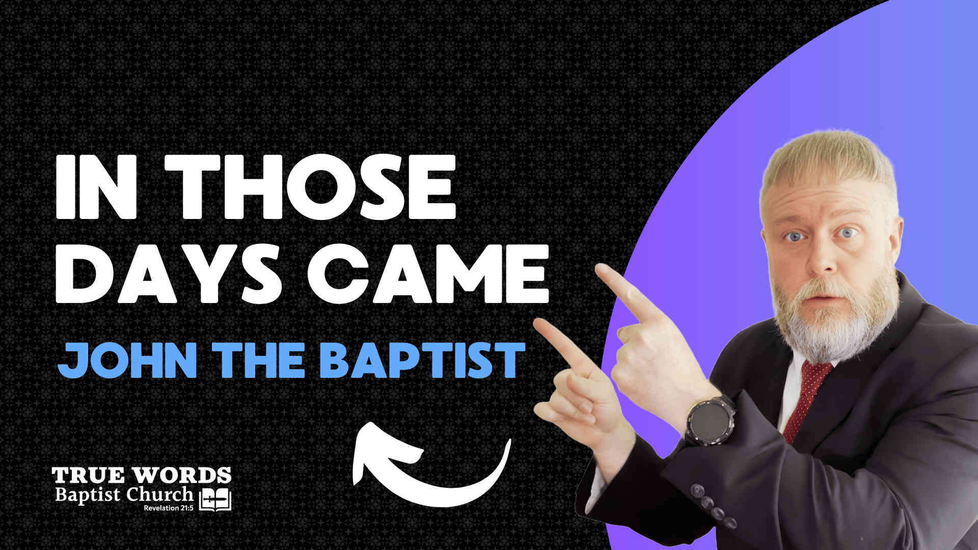 In Those Days Came John the Baptist