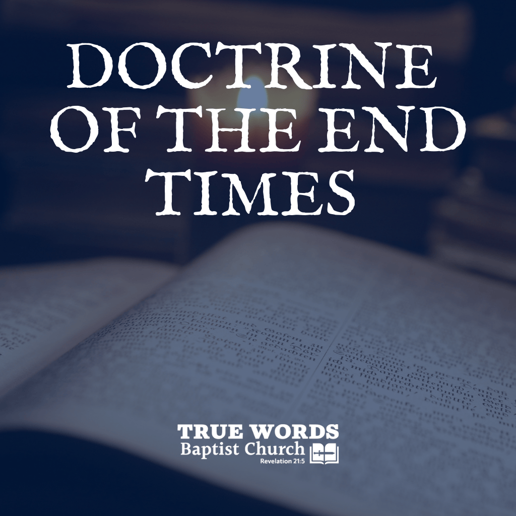 Doctrine of the End Times (KJV Prophecy)