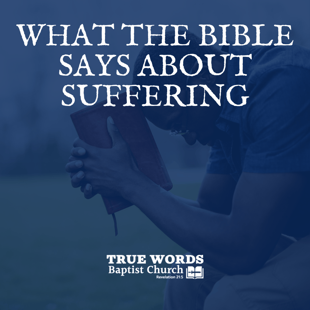 What the Bible Says About Suffering