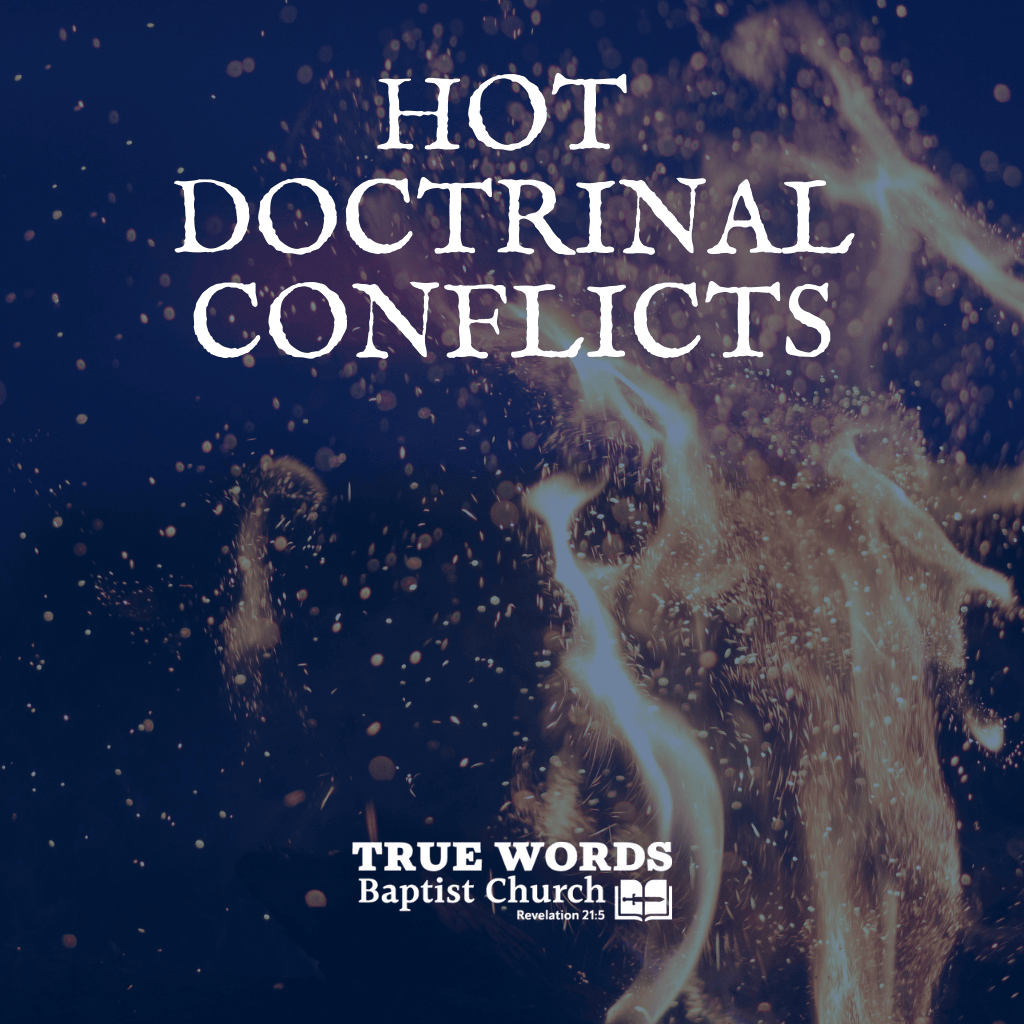 Hot Doctrinal Conflicts (KJV-Only Positions)