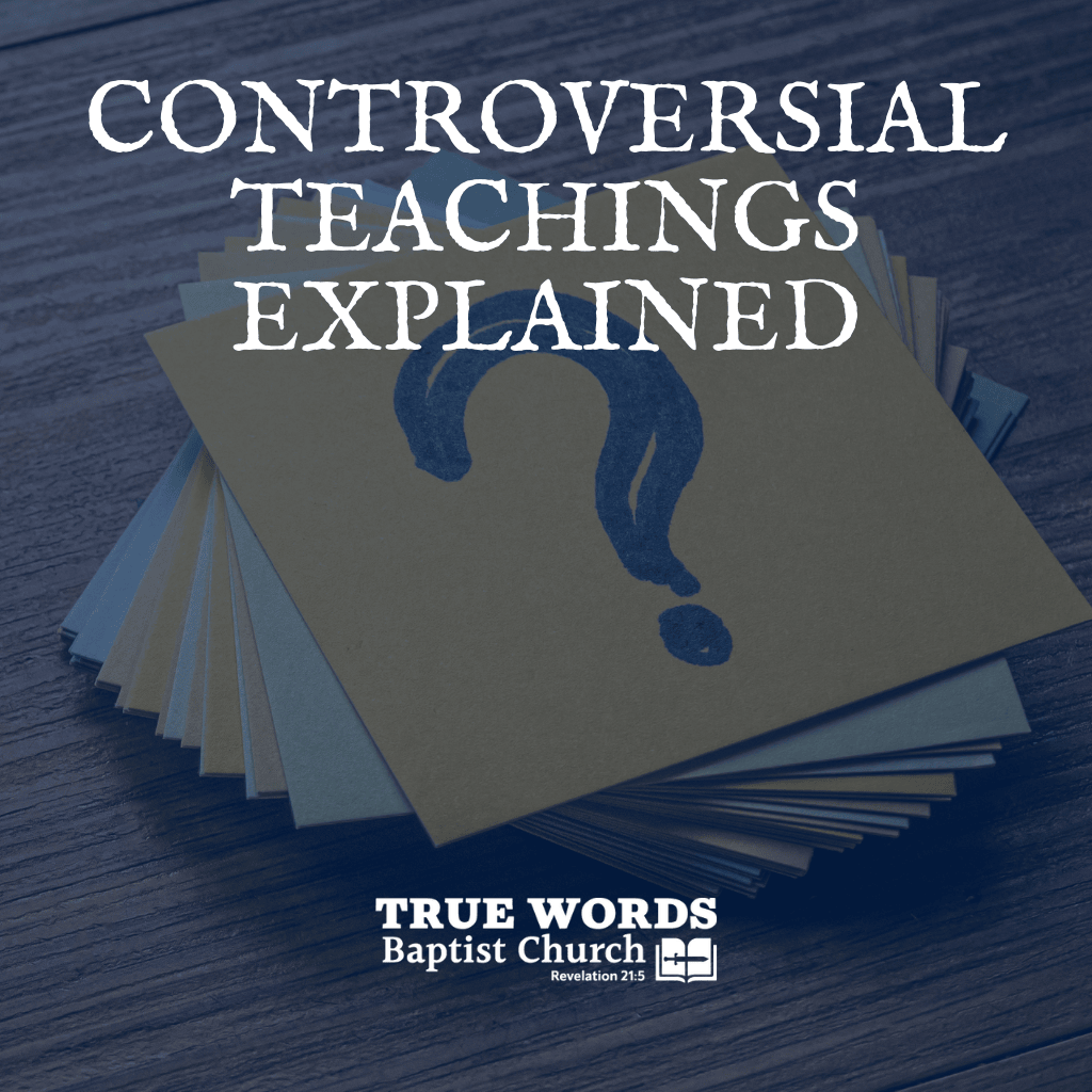 Controversial Teachings Explained (KJV)
