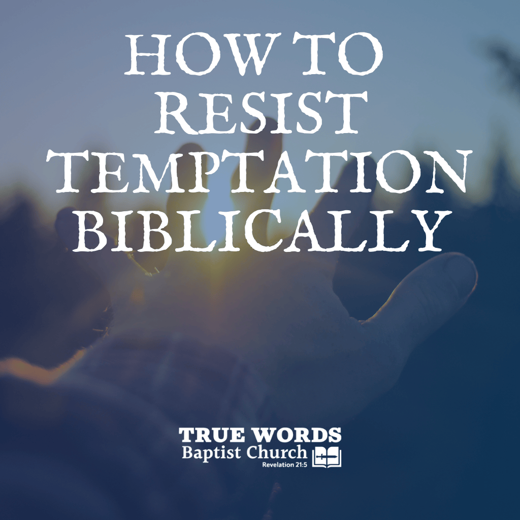 How to Resist Temptation Biblically